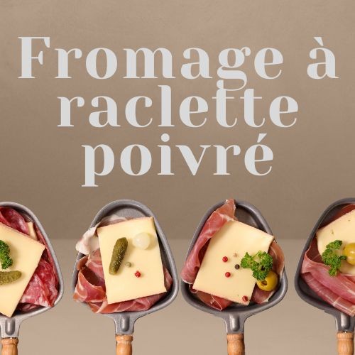 Fromage à raclette au poivre